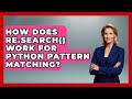 How Does Re.search() Work For Python Pattern Matching? - Python Code School