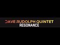 Dave Rudolph Quintet's CD Resonance due out in late 2018