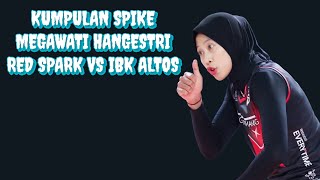 KUMPULAN SPIKE MEGAWATI HANGESTRI SAAT LAGA RED SPARKS VS IBK ALTOS