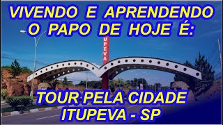 Tour Pela Cidade  de Itupeva - SP  23/09/2022