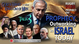 God’s Hand at Work in the Kingdom of Men #3 Prophecy outworking in Israel today!