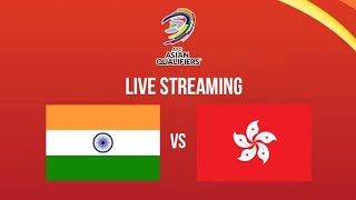 🔴LIVE • INDIA VS HONGKONG || Qualifiers Asian Cup 2023
