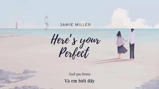 Vietsub | Here's Your Perfect - Jamie Miller | Lyrics Video