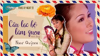 PBN 55 | Như Quỳnh - Câu Lạc Bộ Làm Quen