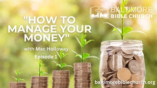 Biblical Money Management - Episode 1 #BaltimoreBibleChurch