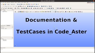 How-to Video: Access Documentation of Code_Aster and Run TestCases in asterStudy