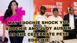 MAY EDOCHIE SHOCK YUL EDOCHIE AND JUDY AUSTIN AS SHE CELEBRATE PETE EDOCHIE
