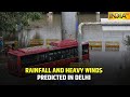 Weather Department Predicts Rainfall And Heavy Winds In Delhi And Nearby Regions