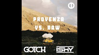 Tony Romera vs  Karol G  - Provenza vs  Raw Gotch x Ishy Mashup