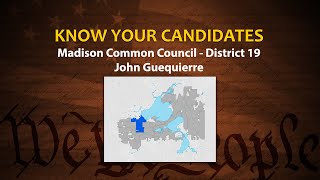 Know Your Candidates: Common Council District 19: John Guequierre