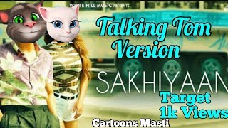 Maninder Buttar : SAKHIYAAN (FULL SONG)Talking Tom Version