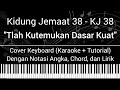 KJ 38 - T'lah Kutemukan Dasar Kuat (Not Angka, Chord, Lirik) Keyboard Cover (Karaoke + Tutorial)