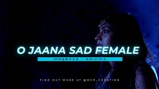 O Jaana Sad Female Version - IshqBaaz | Shivay Anika | SSO Oberoi #starplus #ishqbaaz #shivika