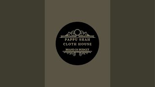 Pappu Shah Cloth House is live