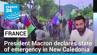 Spiralling violence in New Caledonia: France declares state of emergency • FRANCE 24 English