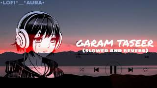 Garam Taseer-Shivjot-Gurlez Akhtar||LOFI(slowed and reverb)