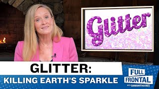 Glitter is Killing What's Left of Earth's Sparkle