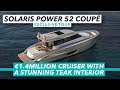 EXCLUSIVE: €1.4million cruiser with a stunning teak interior | Solaris 52 Power Coupe | MBY