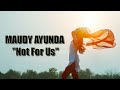 Maudy Ayunda - Not For US || Video & Lyrics