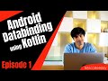 [Episode 1] Android DataBinding and ViewBinding using Kotlin | Android for the iOS Developer