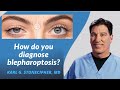 Karl G. Stonecipher, MD | How do you diagnose blepharoptosis?