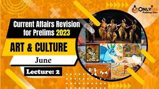 Art & Culture, Current Affairs Revision for UPSC Prelims 2023 | Lecture 2 | June 2022 | OnlyIAS