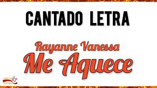 Me Aquece | cantado letra | Rayanne Vanessa