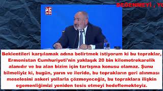 İşgal Altındaki Topraklarımızı Askeri Yollarla Geri Almayla Çözmeyeceğiz. Pashinyan