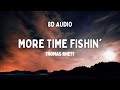 Thomas Rhett - More Time Fishin' (Lyrics & 8D Audio)