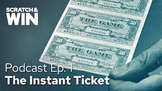 How the instant scratch ticket changed the lottery forever | Scratch & Win, Part 1