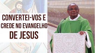 Convertei-vos e crede no evangelho de Jesus - Padre José Augusto (13/01/20)