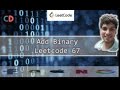 Add Binary | Leetcode 67  |  Live coding session 🔥🔥🔥 |Easy Peasy  💯💯💯