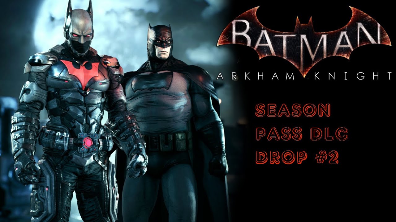 Batman Arkham Knight Season Pass Showcase #2 - YouTube