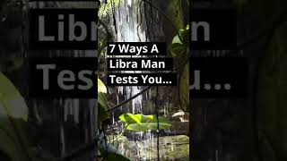 Dating A Libra? Is He Testing You? 7 Ways Libra Men Test You! #shorts #fyp #fypシ