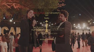 CIFF 44| Day 5| Red Carpet Conversations with Nala | Ahmed Abdallah