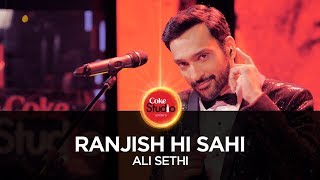 Coke Studio Season 10 Ranjish Hi Sahi Ali Sethi