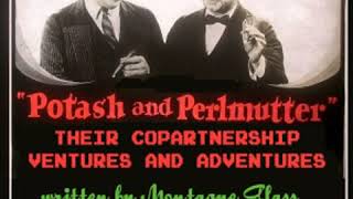 Potash and Perlmutter: Their Copartnership Ventures and Adventures by Montague GLASS Part 1/2