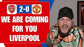 We Are Coming For You, Liverpool | Arsenal 2-0 Man United | Match Reaction