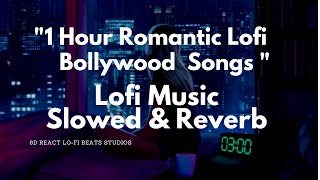 Romantic Non Stop lofi Chill | bollywood hit songs #lofihiphop #lofi #hindilofi #bollywoodlofi