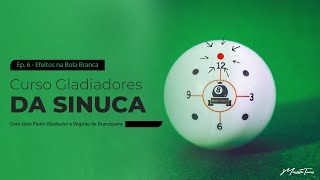 Curso Gladiadores da Sinuca - Ep. 6 Efeitos na Bola Branca Com João Paulo Gladiador e Vagnão