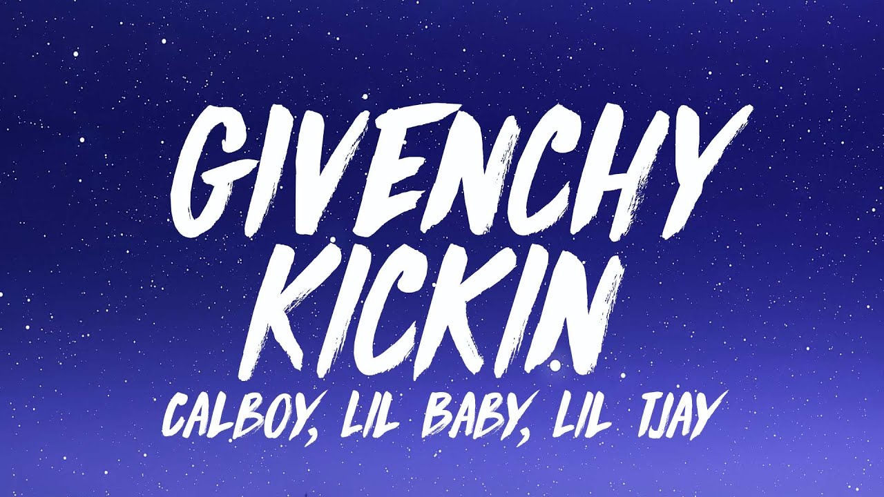 Calboy - Givenchy Kickin (Lyrics) Ft. Lil Baby, Lil Tjay - YouTube