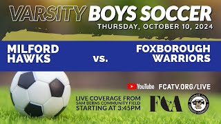 Varsity Boys Soccer ⚽️ Milford vs. Foxborough 10/10/24