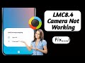 How To Fix Lmc8.4 Not Working Problem (2024) | LMC 8.4 Camera Install & Open Problem Solve