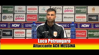 Post gara MESSINA Vs CASERTANA: Luca Petrungaro - attaccante ACR MESSINA