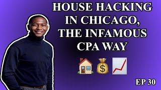 Black Real Estate Dialogue Episode 30- House Hacking in Chicago, The Infamous CPA Way!