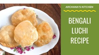 Bengali Luchi Recipe (Bengali Puri Recipe) - North Indian recipes by Archana's Kitchen