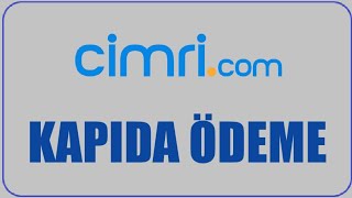 Cimri.com Kapıda Ödeme Nasıl Yapılır? Kapıda Ödeme Var Mı?