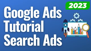 Google Search Ads Tutorial 2024 - How to Create Search Campaigns with Google AdWords