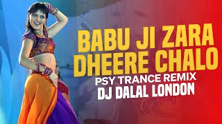 Babu Ji Zara Dheere Chalo | Holi Special | PSY Trance | Remix | DJ Dalal London | Hindi Item Songs