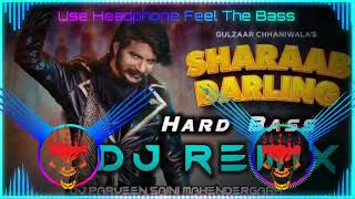 Sharaab Darling Dj Remix Hard Bass | Gulzaar Chhaniwala | New Haryanvi Songs Haryanavi 2022 Dj Remix